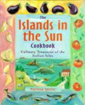 book cover of The Islands in the Sun Cookbook by Marlena Spieler