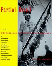 book cover of Partial Recall: With Essays on Photographs of Native North Americans by Люси Липпард