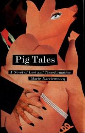 book cover of Pig Tales: A Novel of Lust and Transformation by 마리 다리외세크