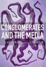 book cover of Conglomerates and the Media by Erik Barnouw