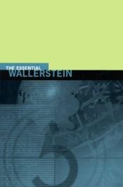 book cover of The essential Wallerstein by Immanuel Wallerstein