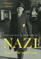 book cover of Nazi Anti-Semitism: From Prejudice To The Holocaust by Philippe Burrin