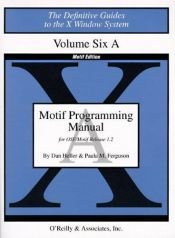 book cover of Motif Programming Manual, Vol 6A (Definitive Guides to the X Window System) by Dan Heller