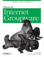 book cover of Practical Internet Groupware by Jon Udell