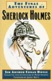 book cover of The final adventures of Sherlock Holmes : completing the canon by ארתור קונאן דויל