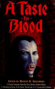 book cover of A Taste For Blood: Fifteen Great Vampire Novellas by Martin H. Greenberg