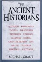 book cover of The ancient historians by Michael Grant