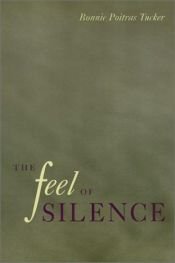 book cover of The Feel Of Silence (Health Society And Policy) by Bonnie Tucker