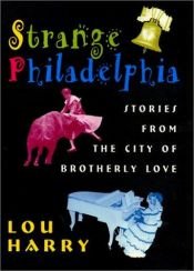 book cover of Strange Philadelphia by Lou Harry