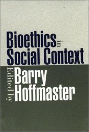 book cover of Bioethics in social context by Barry Hoffmaster