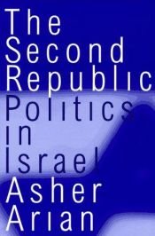 book cover of The Second Republic: Politics in Israel (Comparative Politics & the International Political Economy,) by Asher Arian