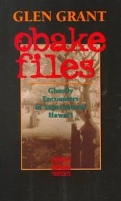 book cover of Obake Files: Ghostly Encounters in Supernatural Hawaii (Chicken Skin Series) by Glenn Grant