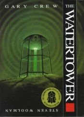 book cover of The Watertower by Gary Crew