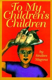 book cover of To my children's children by Sindiwe Magona