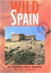 book cover of Wild Spain: A Traveller's Guide by Frederic V Grunfeld