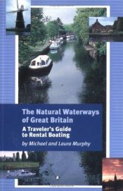 book cover of The Natural Waterways of Great Britain: A Traveller's Guide to Rental Boating (Travel) by Michael Murphy