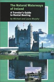 book cover of The Waterways of Ireland: A Traveller's Guide to Rental Boating by Michael Murphy