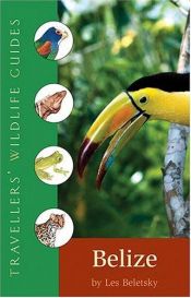 book cover of Belize and Northern Guatemala: The Ecotravellers' Wildlife Guide (Ecotravellers Wildlife Guides) by Les Beletsky