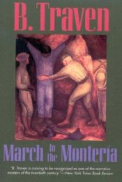 book cover of March to the Monteria by B. Traven