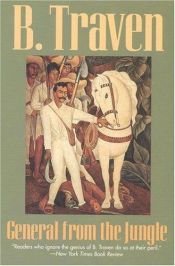 book cover of Ein General kommt aus dem Dschungel: Roman einer Rebellion (Goldmanns gelbe Taschenbucher ; Bd. 2886) by B. Traven