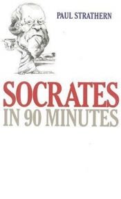 book cover of Socrates in 90 Minutes (Philosophers in 90 Minutes) by Paul Strathern