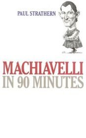 book cover of Machiavelli in 90 minutes by Paul Strathern