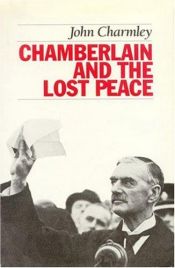 book cover of Chamberlain and the lost peace by John Charmley