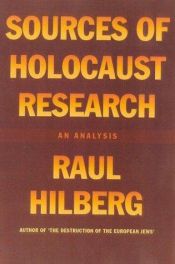 book cover of Sources of Holocaust Research : An Analysis by Raul Hilberg