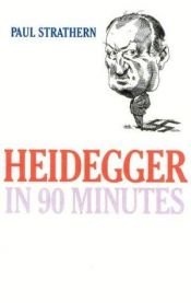 book cover of Heidegger in 90 minutes by Paul Strathern