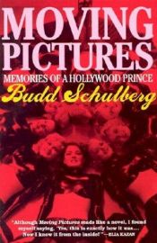 book cover of Moving Pictures: Memories of a Hollywood Prince by Budd Schulberg