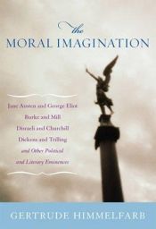 book cover of The moral imagination by Gertrude Himmelfarb