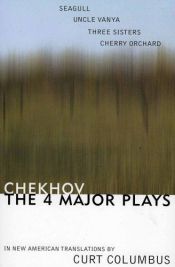 book cover of Chekhov: The Four Major Plays: Seagull, Uncle Vanya, Three Sisters, Cherry Orchard by Anton Pavlovič Čechov