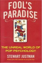 book cover of Fool's paradise : the unreal world of pop psychology by Stewart Justman