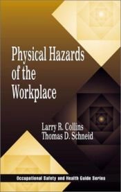 book cover of Physical Hazards of the Workplace (Occupational Safety & Health Guide Series) by Larry R. Collins