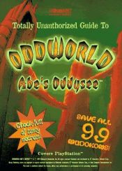 book cover of ODDWORLD: ABE'S ODDESSEY--TOTALLY UNAUTHORIZED GUIDE (Bradygames Strategy Guides) by BradyGames