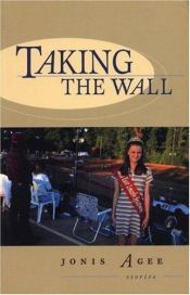 book cover of Taking the wall by Jonis Agee