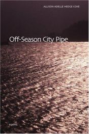 book cover of Off-Season City Pipe by Allison Adelle Hedge Coke