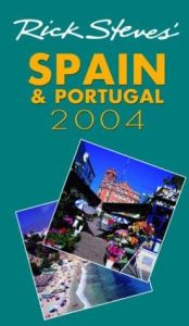 book cover of Rick Steves' Spain and Portugal 2004 by Rick Steves