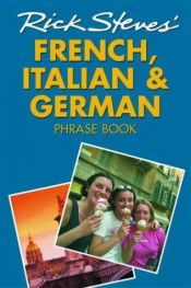 book cover of Rick Steves' French, Italian & German phrase book by Rick Steves