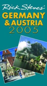 book cover of Rick Steves' Germany and Austria 2005 by Rick Steves