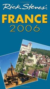 book cover of Rick Steves' France 2006 by Rick Steves