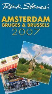 book cover of Rick Steves' Amsterdam, Bruges, and Brussels 2007 (Rick Steves) by Rick Steves
