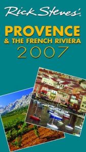 book cover of Rick Steves' Provence and the French Riviera 2007 (Rick Steves) by Rick Steves
