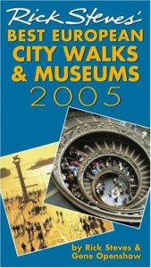 book cover of Rick Steves' 2005 Best European City Walks And Museums (Rick Steves' Best European City Walks and Museums) by Rick Steves