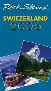 book cover of Rick Steves' Switzerland 2006 by Rick Steves