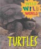 book cover of Wild Wild World - Turtles by Tanya Lee Stone