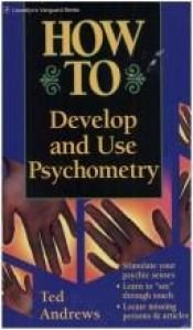 book cover of How To Develop And Use Psychometry by Ted Andrews