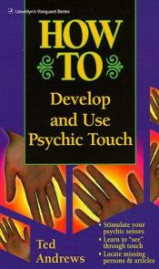 book cover of How to Develop and Use Psychic Touch (Llewellyn's How to) by Ted Andrews