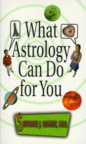 book cover of What Astrology Can Do For You by Stephanie Clement