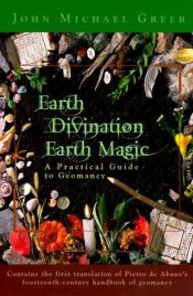 book cover of Earth Divination, Earth Magic: A Beginner's Guide to Geomancy by John Michael Greer